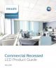 Philips - Commecrial Recessed LED Product Guide - May 2018